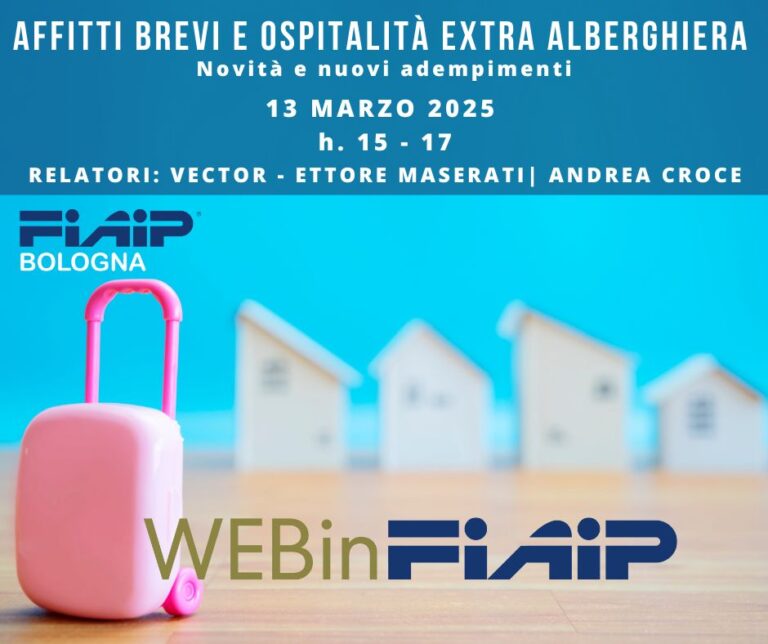 Scopri di più sull'articolo BOLOGNA – 13/03/2025_WebinFIAIP | Affitti brevi ed ospitalità extra alberghiera – novità e nuovi adempimenti